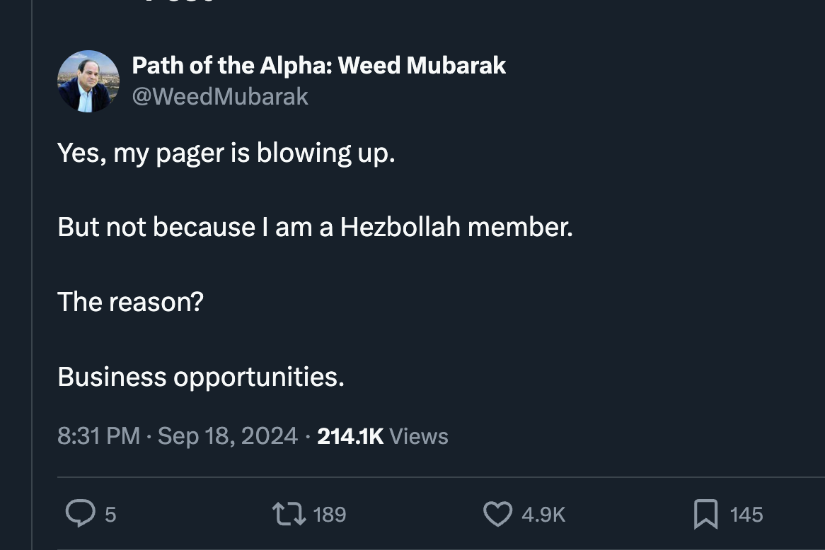 screenshot - Path of the Alpha Weed Mubarak Yes, my pager is blowing up. But not because I am a Hezbollah member. The reason? Business opportunities. Views 189 145